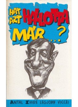 Antal Imre - Hát azt hallotta már...? Antal Imre - Hát azt hallotta már...?, null 0 antikvár könyv