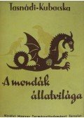 Tasnádi-Kubacska András - A mondák állatvilága
