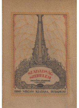 Petőfi Sándor, Benedek Marcell - Szabadság, szerelem Petőfi Sándor, Benedek Marcell - Szabadság, szerelem, Budapest 0 antikvár könyv