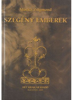 Móricz Zsigmond - Szegény emberek Móricz Zsigmond - Szegény emberek, Budapest 2009 antikvár könyv
