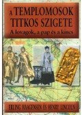 Erling Haagensen,Henry Lincoln,Erling Haagensen - A templomosok titkos szigete