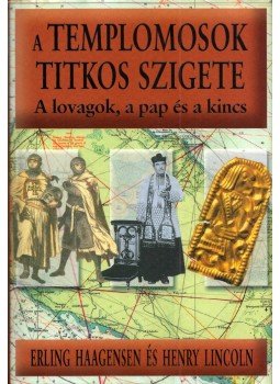Erling Haagensen, Henry Lincoln, Erling Haagensen - A templomosok titkos szigete Erling Haagensen, Henry Lincoln, Erling Haagensen - A templomosok titkos szigete, null 0 antikvár könyv