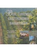 Kovács János,Környei Béla - Bor, turizmus, gasztronómia Baranyában