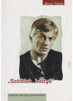 Jánosi Zoltán - "Szólítlak, hattyú" Jánosi Zoltán - "Szólítlak, hattyú", Budapest 2006 antikvár könyv