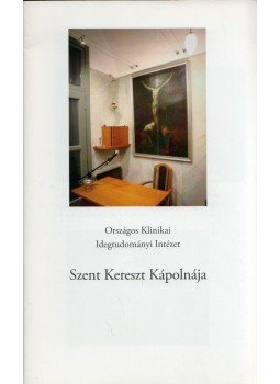 - Országos Klinikai Idegtudományi Intézet Szent Kereszt Kápolnája - Országos Klinikai Idegtudományi Intézet Szent Kereszt Kápolnája, Budapest 0 antikvár könyv