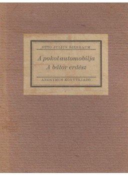 BIERBAUM, OTTO JULIUS - A pokol automobilja / A bátor erdész BIERBAUM, OTTO JULIUS - A pokol automobilja / A bátor erdész, Budapest 0 antikvár könyv