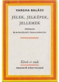 Vargha Balázs - Jelek, jelképek, jellemek