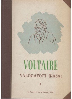 Voltaire - Voltaire válogatott írásai Voltaire - Voltaire válogatott írásai, Budapest 1951 antikvár könyv