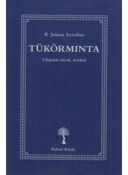 B. Juhász Erzsébet - Tükörminta B. Juhász Erzsébet - Tükörminta, Budapest 2023 antikvár könyv