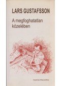 Gustafsson, Lars - A megfoghatatlan közelében