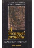 James Redfield,Carol Adrienne - A mennyei prófécia