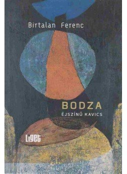 Birtalan Ferenc - Bodza éjszínű kavics Birtalan Ferenc - Bodza éjszínű kavics, null 2016 antikvár könyv