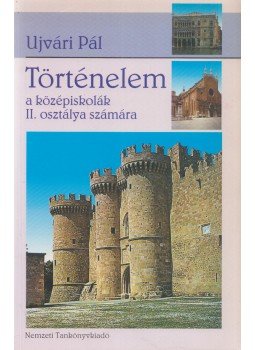 Ujvári Pál - Történelem II. Ujvári Pál - Történelem II., Budapest 1999 antikvár könyv