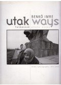Benkő Imre - Utak - Fotóesszé