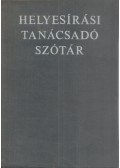 Deme László,Fábián Pál - Helyesírási tanácsadó szótár