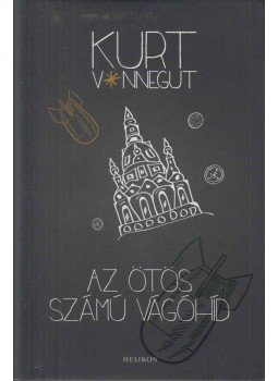 Kurt Vonnegut - Az ötös számú vágóhíd Kurt Vonnegut - Az ötös számú vágóhíd, Budapest 2013 antikvár könyv