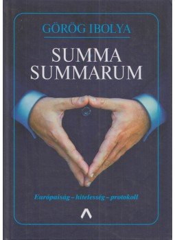 Görög Ibolya - Summa summarum (dedikált) Görög Ibolya - Summa summarum (dedikált), Budapest 2018 antikvár könyv