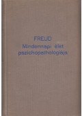 Sigmund Freud - A mindennapi élet pszichopathologiája