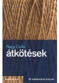 Nagy Csilla - Átkötések (Dedikált)