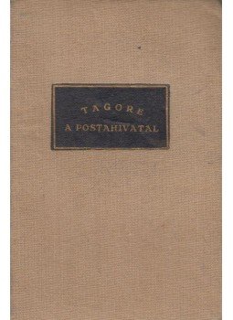 Rabindranáth Tagore - A postahivatal Rabindranáth Tagore - A postahivatal, Budapest 1922 antikvár könyv