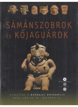 Gyarmati János, Főzy Vilma - Sámánszobrok és kőjaguárok (katalógus) Gyarmati János, Főzy Vilma - Sámánszobrok és kőjaguárok (katalógus), Budapest 2005 antikvár könyv
