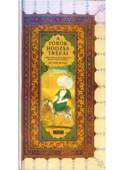 Kúnos Ignác - A török hodzsa tréfái Kúnos Ignác - A török hodzsa tréfái, Budapest 1996 antikvár könyv