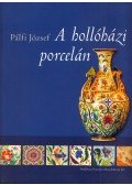 Pálfi József - A hollóházi porcelán