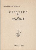 Erdélyi László,Dr. Szigeti Jenő - Krisztus és a szombat