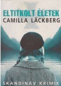 Camilla Lackberg - Eltitkolt életek