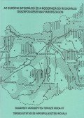 Szűcs István,Balázsné Varga Margit,Gáspár Tibor - Az európai integráció és a modernizáció regionális összefüggései Magyarországon