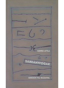 Szepesi Attila, Gerzson Pál - Sárkányfogak (dedikált) Szepesi Attila, Gerzson Pál - Sárkányfogak (dedikált), null 1998 antikvár könyv