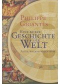 Philippe Gigantes - Eine kurze Geschichte der Welt: Alles, was man wissen muss