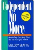 Melody Beattie - Codependent No More: How to Stop Controlling Others and Start Caring for Yourself