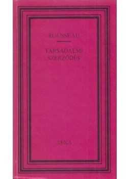 Rousseau, Jean-Jacques - A társadalmi szerződés Rousseau, Jean-Jacques - A társadalmi szerződés, null 2001 antikvár könyv