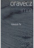 Oravecz Imre - Távozó fa (dedikált)
