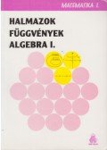 Harsányi Zsuzsa - Halmazok, függvények, algebra I.