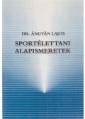 Dr. Ángyán Lajos - Sportélettani alapismeretek
