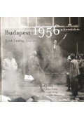 Erich Lessing,Fejtő Ferenc,Konrád György,Nicolas Bauquet - Budapest 1956 - a forradalom