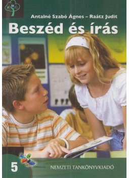 Antalné Szabó Ágnes, Raátz Judit - Beszéd és írás 5. Antalné Szabó Ágnes, Raátz Judit - Beszéd és írás 5., Budapest 2008 antikvár könyv