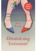 Rácz Zsuzsa - Állítsátok meg Terézanyut! (Dedikált)