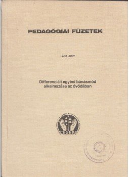 Láng Judit - Differenciált egyéni bánásmód alkalmazása az óvodában Láng Judit - Differenciált egyéni bánásmód alkalmazása az óvodában, Eger 1988 antikvár könyv