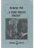 Demény Pál - A párt foglya voltam (aláírt)