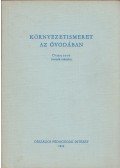Szabadi Ilona - Környezetismeret az óvodában (dedikált)