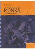 DR. TÁLAS MIKLÓS - A módosult munka törvénykönyve 2006