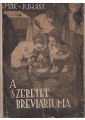 Sík Sándor,Juhász Vilmos - A szeretet breviáriuma