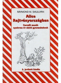 Raymond Smullyan - Alice Rejtvényországban, Budapest 2003 antikvár könyv