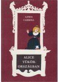Lewis Carroll - Alice Tükörországban