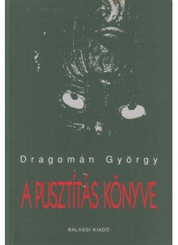 Dragomán György - A pusztítás könyve Dragomán György - A pusztítás könyve, Budapest 2002 antikvár könyv