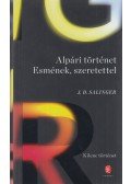 J. D. Salinger - Alpári történet Esmének, szeretettel - Kilenc történet