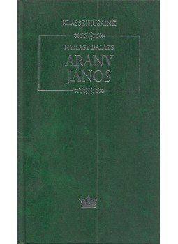Nyilasy Balázs - Arany János Nyilasy Balázs - Arany János, Budapest 1998 antikvár könyv